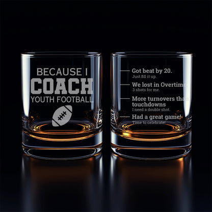 Whiskey Glass - Because I coach youth football